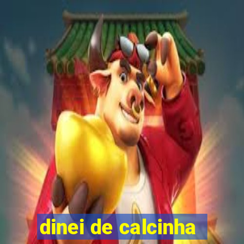 dinei de calcinha